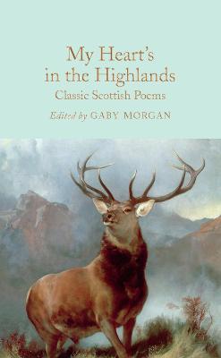 My Heart's in the Highlands: C lassic Scottish Poems  (Macmillan Collector's Library)