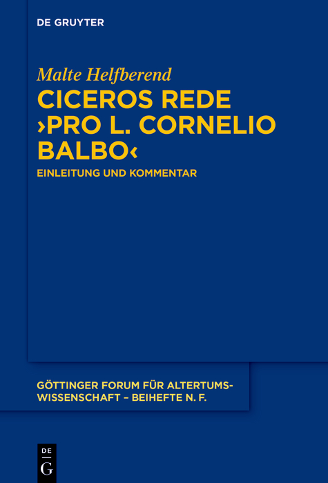 Ciceros Rede ›Pro L. Cornelio Balbo‹: Einleitung und Kommentar