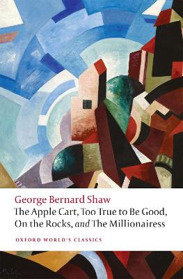 The Apple Cart, Too True to Be Good, On the Rocks, and the M