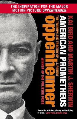 American Prometheus: The Trium ph and Tragedy of J. Robert Op
