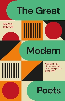 The Great Modern Poets: An Ant hology of the Poetry since 1900