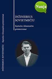 Inžinierius sovietmečiu. Kęstučio Almonaičio prisiminimai