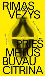 Prieš metus buvau citrina