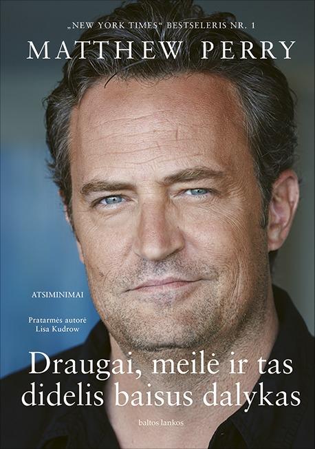 Draugai, meilė ir tas didelis baisus dalykas
