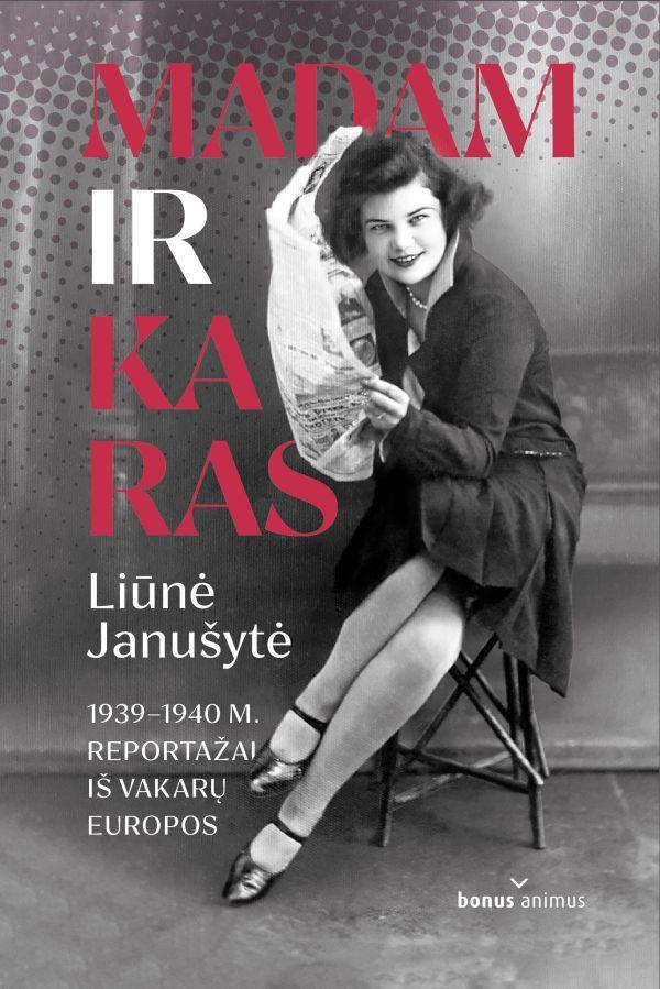Madam ir karas.1939-1940 m. reportažai iš Vakarų Europos