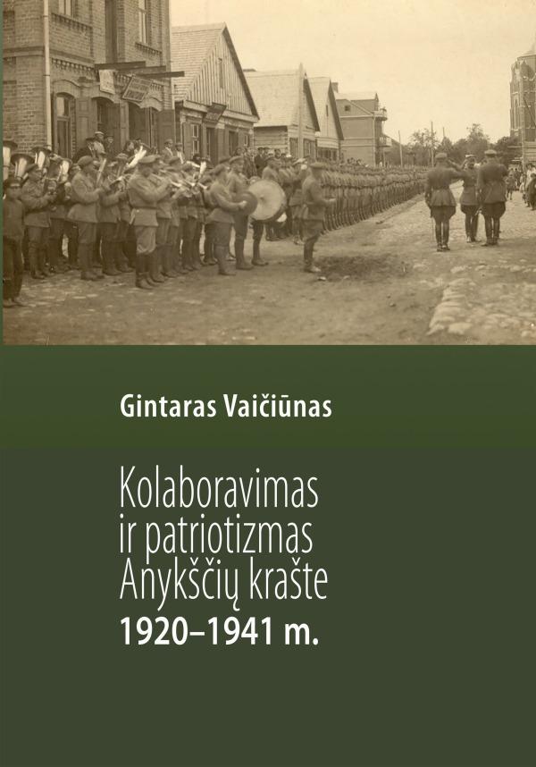 Kolaboravimas ir patriotizmas Anykščių krašte 1920-1941 m.