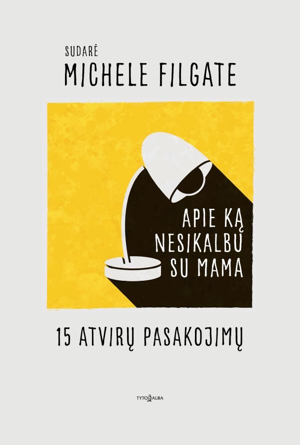 Apie ką nesikalbu su mama 15 atvirų pasakojimų