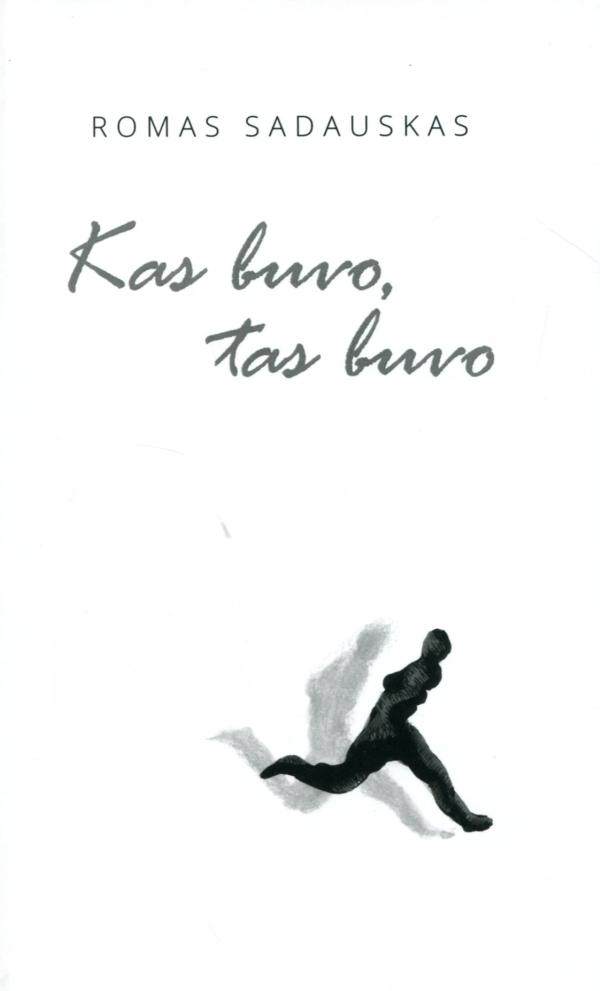 Kas buvo, tas buvo