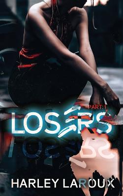 Losers : Part I