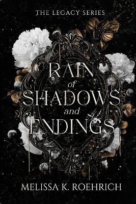 Rain of Shadows & Endings Legacy Book 1