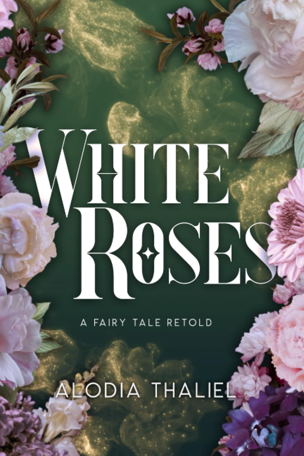 White Roses: A Fairytale Retold (Fairy Tales Retold - Omegaverse Fairy Tale Retellings)