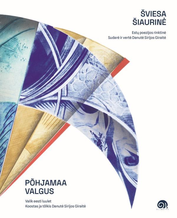 Šviesa Šiaurinė. Estų poezijos rinktinė