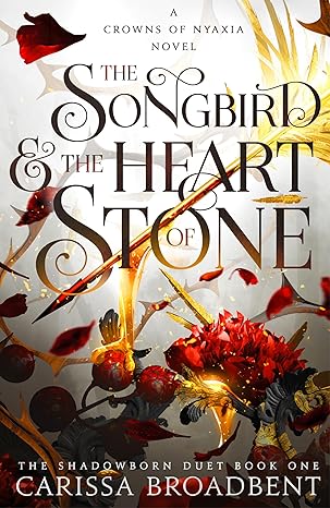 The Songbird & the Heart of Stone Book 3 Crowns of Nyaxia