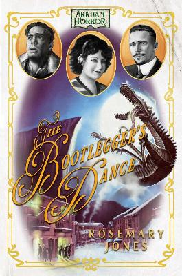 The Bootlegger's Dance: An Ark ham Horror Novel