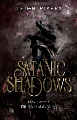 Satanic Shadows Book 1 The Broken Realms Series