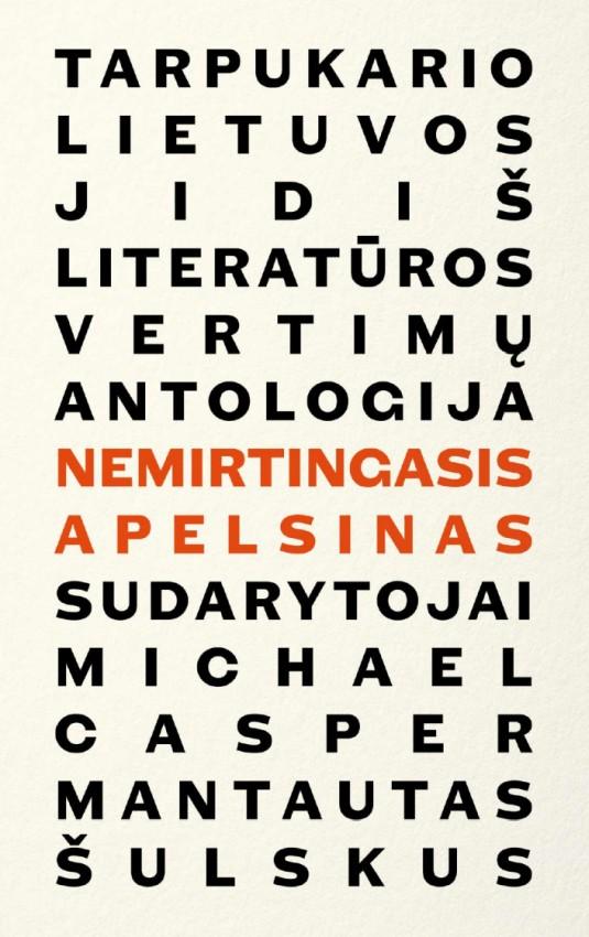 Nemirtingas apelsinas. Tarpuka rio Lietuvos Jidiš literatūros