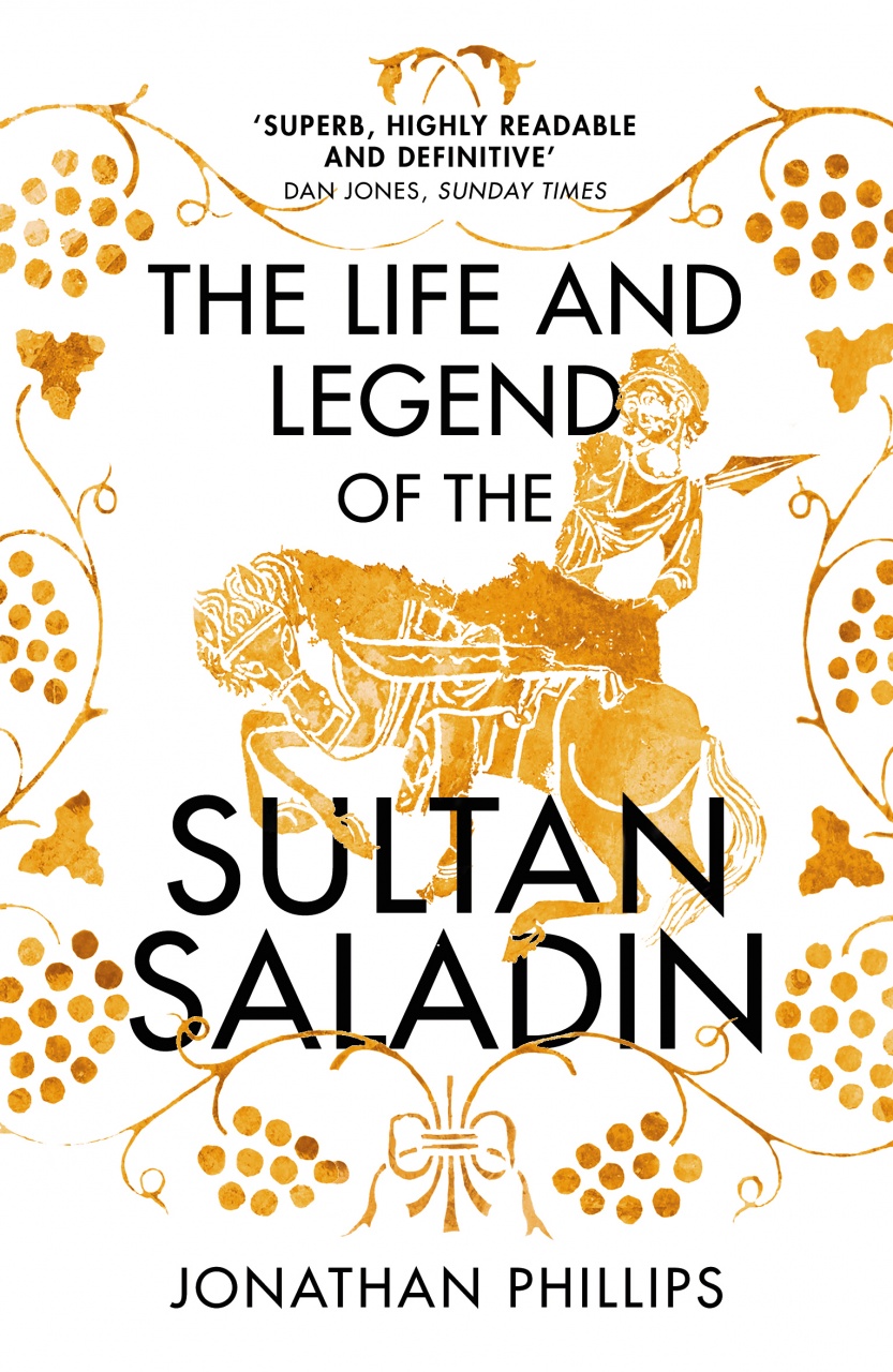 Life and Legend of the Sultan Saladin