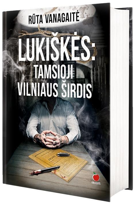 Lukiškės: tamsioji Vilniaus širdis