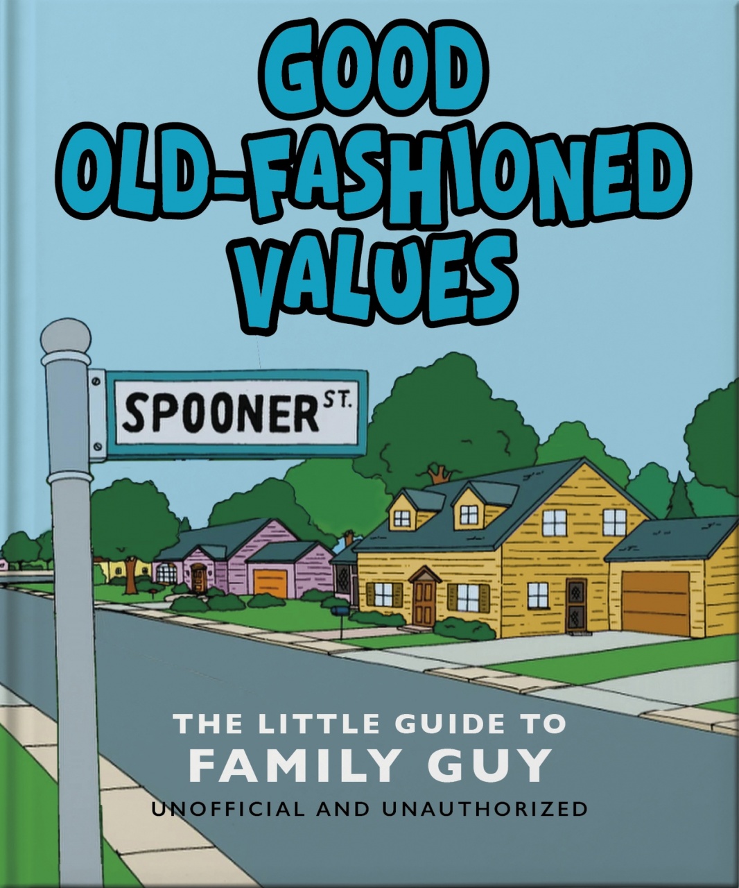 Good Old-Fashioned Values: The Little Guide to Family Guy