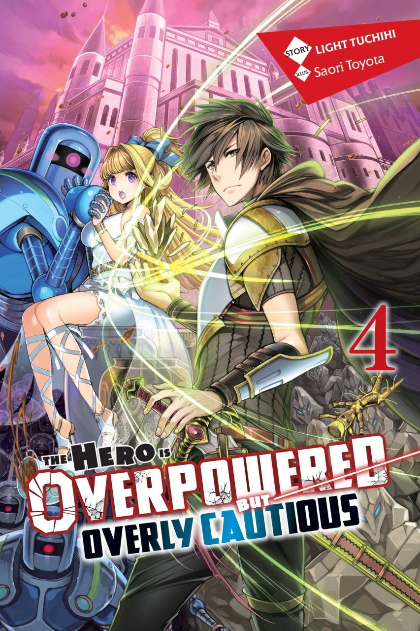 Hero Is Overpowered but Overly Cautious, Vol. 4 (light novel)
