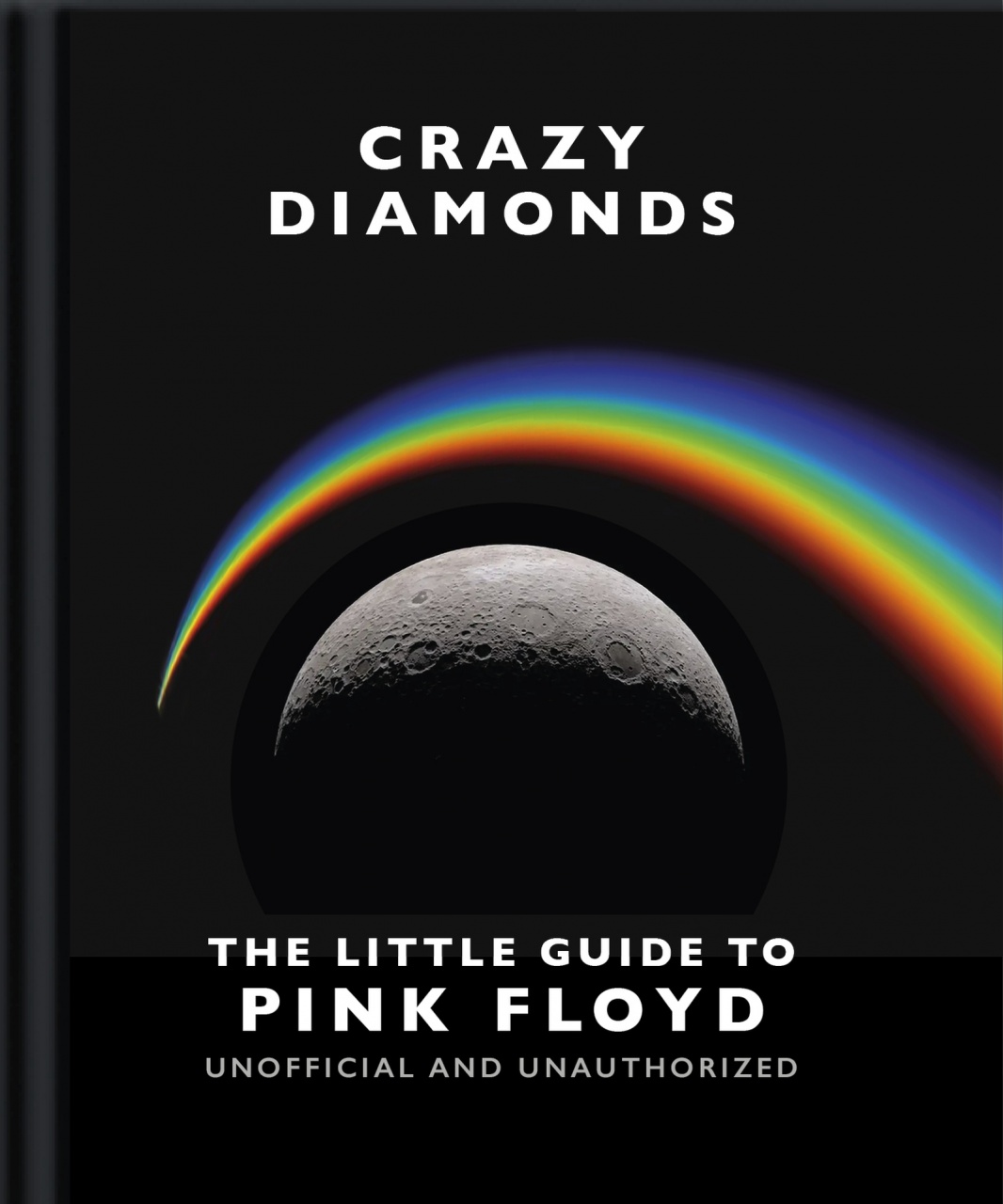 Crazy Diamonds:The Little Guide to Pink Floyd