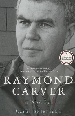 Raymond Carver: A Writer's Lif e