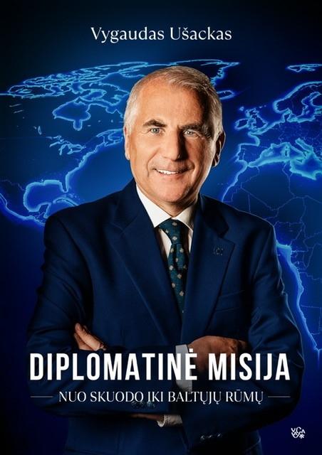 Diplomatinė misija. Nuo Skuodo iki Baltųjų rūmų