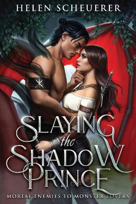 Slaying the Shadow Prince: Mor tal Enemies to Monster Lovers