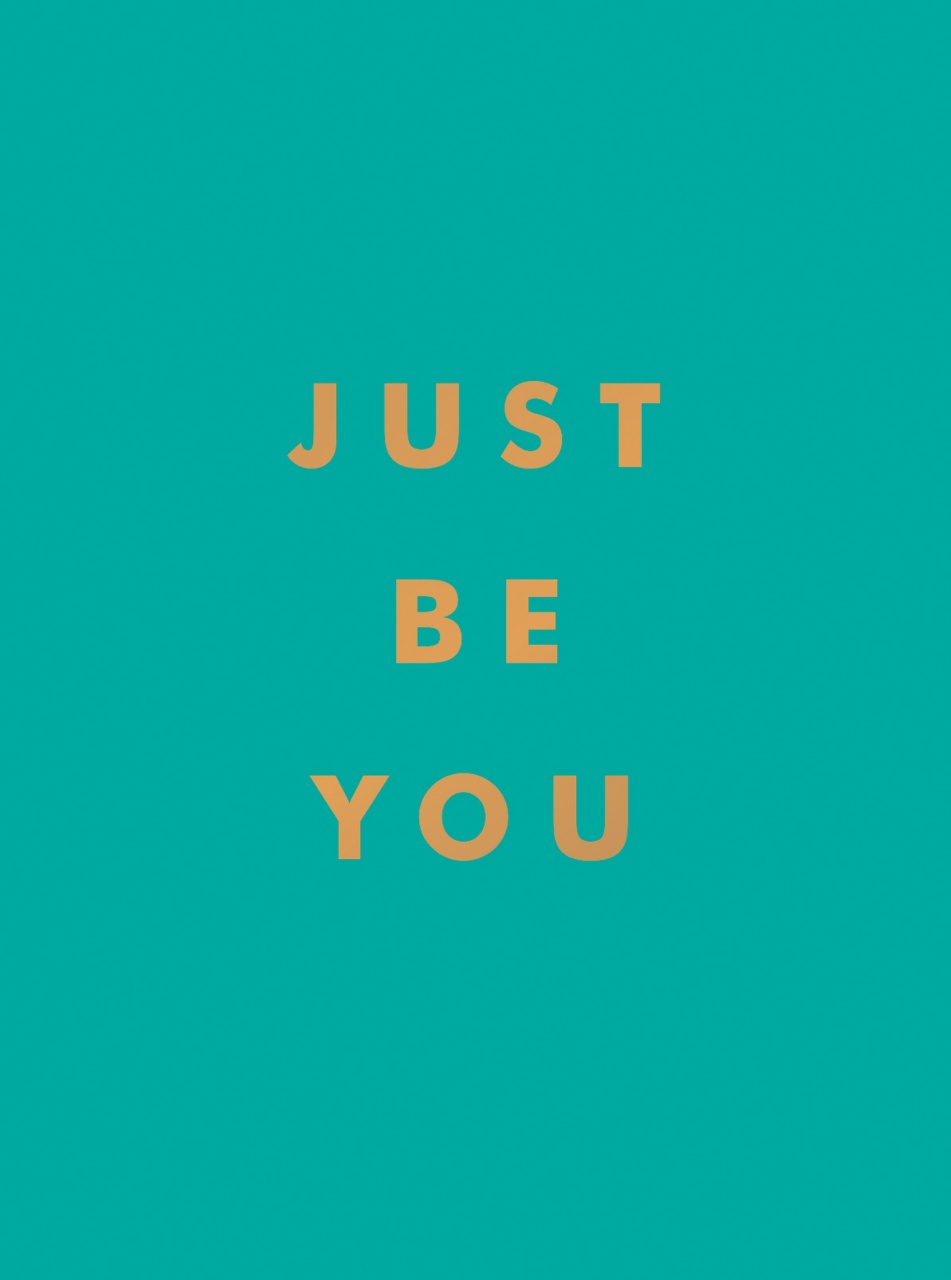 Just Be You