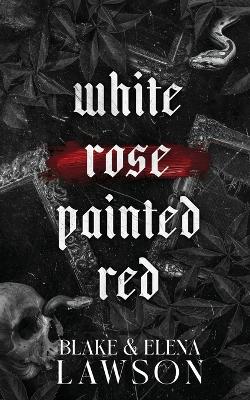 White Rose Painted Red The Painted Sinners Duet