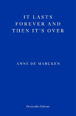 It Lasts Forever and Then It's Over