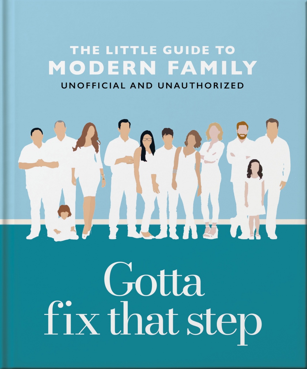Gotta Fix That Step: The Little Guide to Modern Family