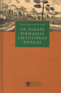 Jie parašė pirmąsias lietuviškas knygas
