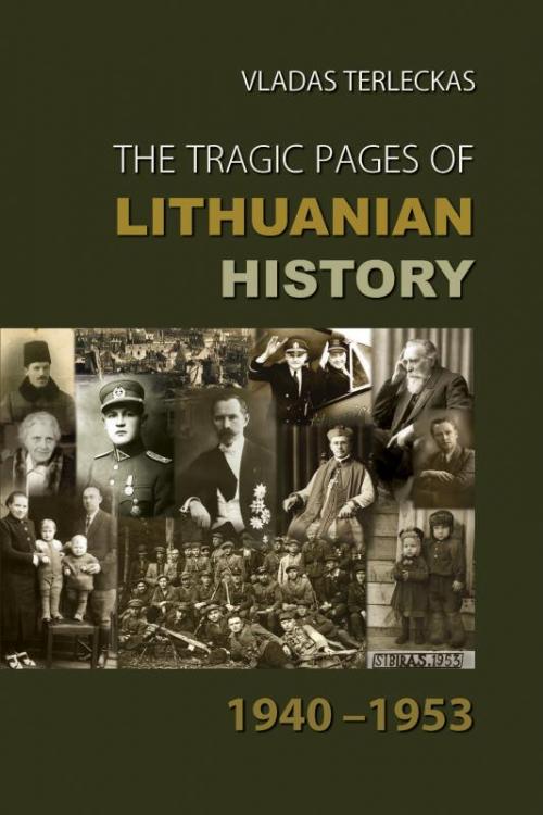 The Tragic Pages of LithuanianHistory 1940-1953
