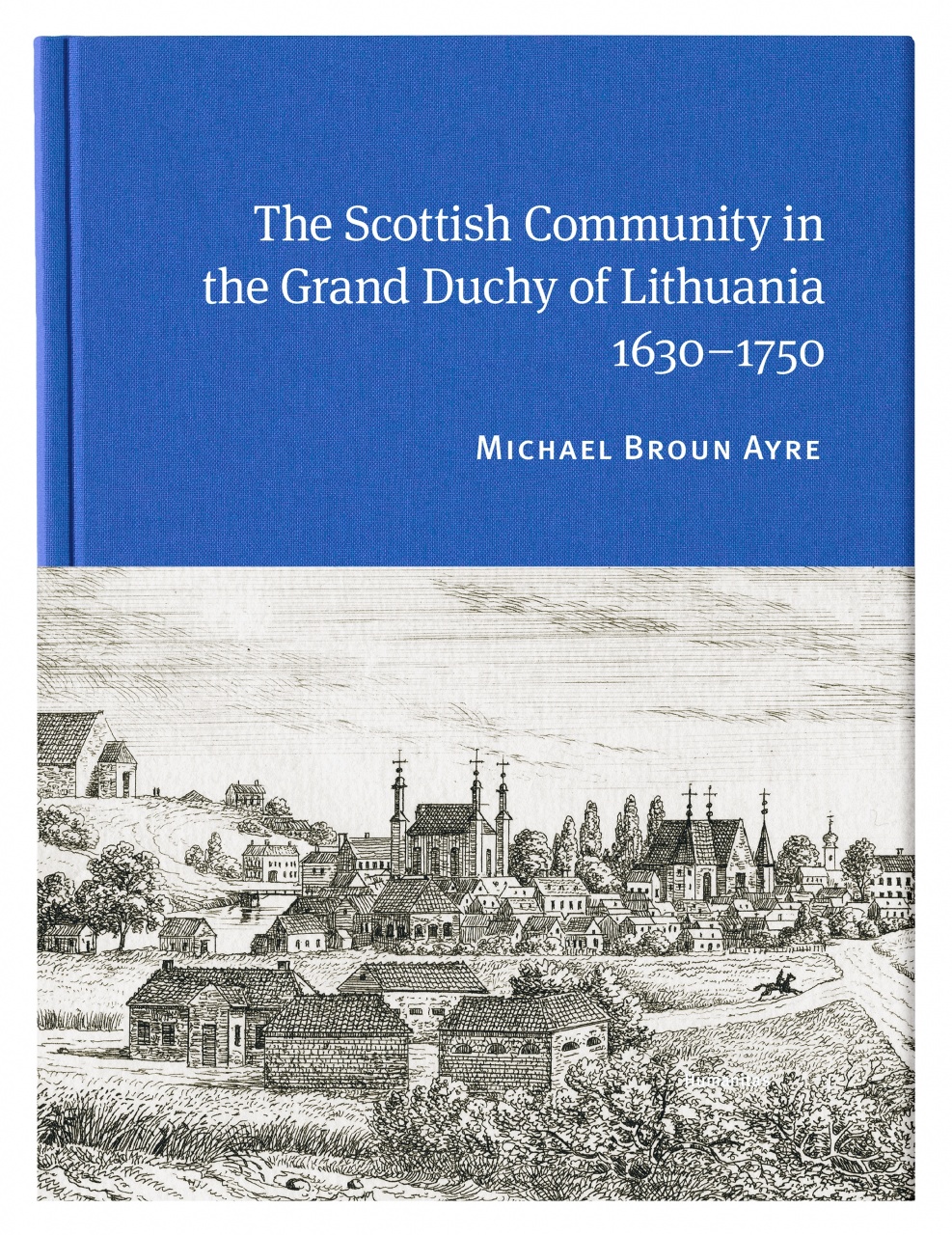 The Scottish Community in the Grand Duchy of Lithuania, 1630