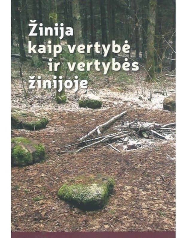 Žinija kaip vertybė ir vertybės žinijoje