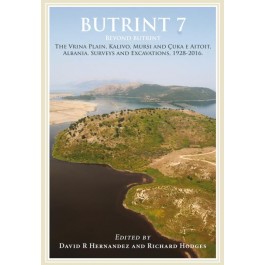 Butrint 7: Beyond Butrint: Kalivo, Mursi, Çuka e Aitoit, Diaporit and the Vrina Plain. Surveys and Excavations in the Pavllas River Valley, Albania, 1928-2015