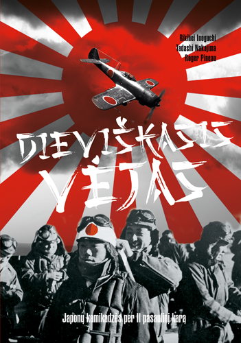 Dieviškas vėjas. Japonųkamikadzės per II pasaulinį