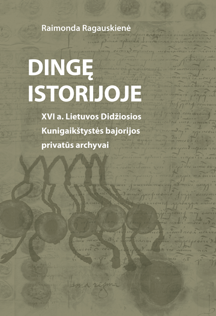 Dingę istorijoje: XVI a. LDKbajorijos privatūs archyvai