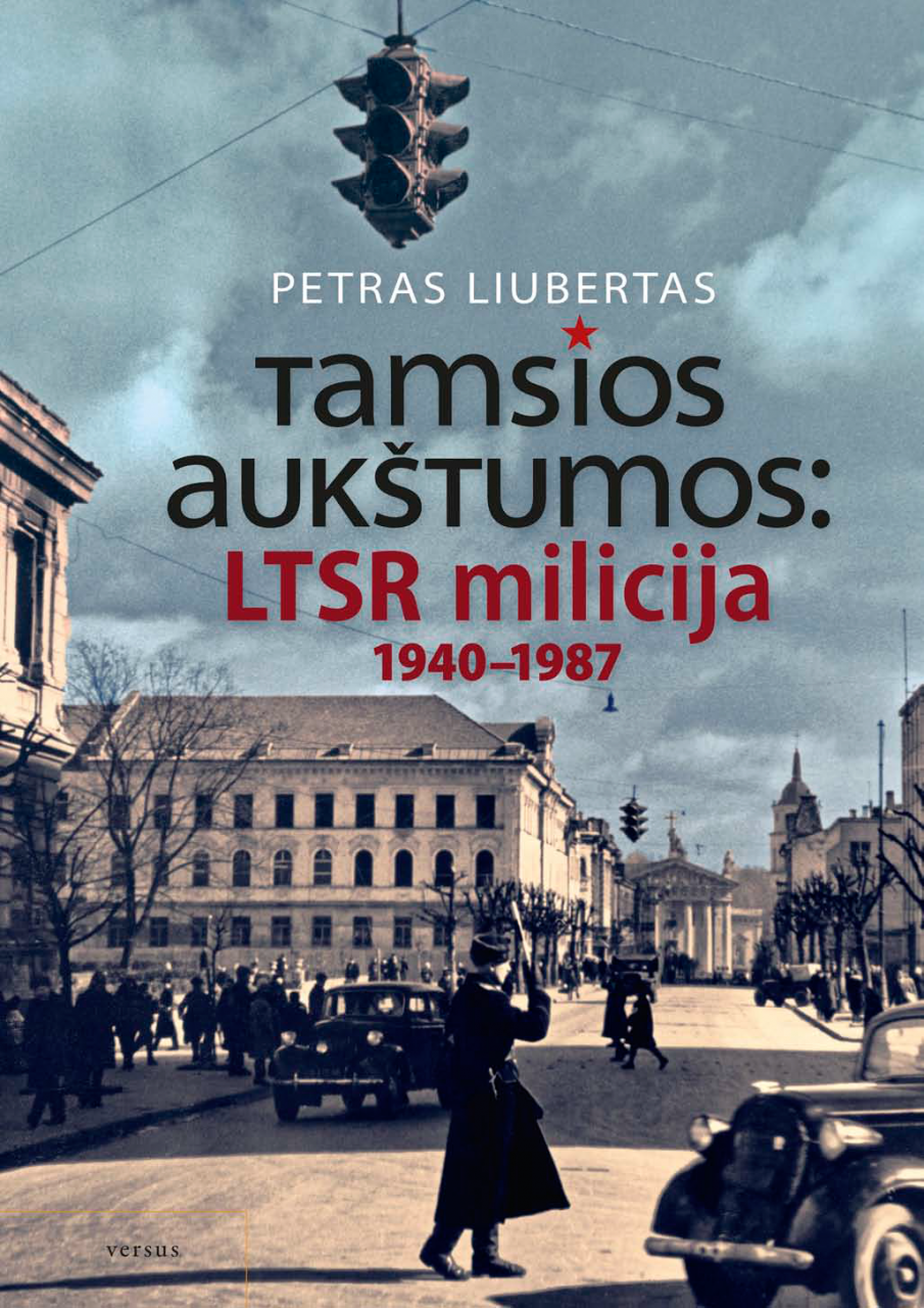 Tamsios aukštumos: LTSR milicija 1940-1987