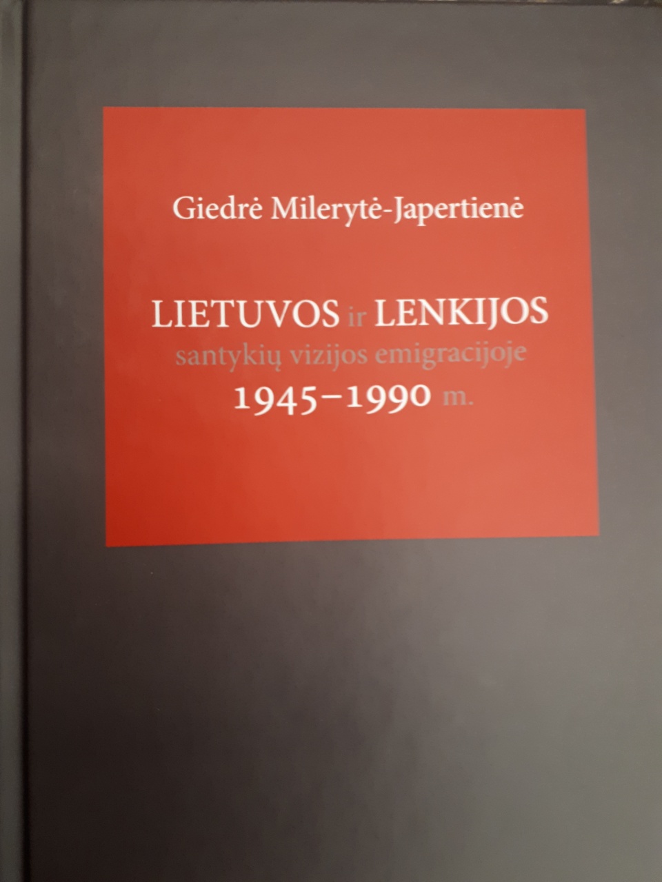 Lietuvos ir Lenkijos santykiųvizijos emigracijoje 1945-1990