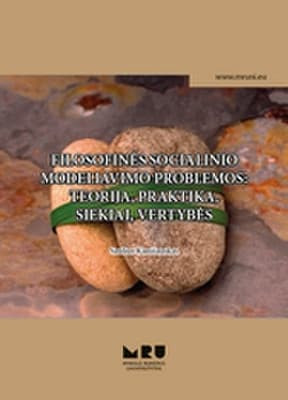 Filosofinės socialinio modeliavimo problemos: teorija, praktika, siekiai, vertybės