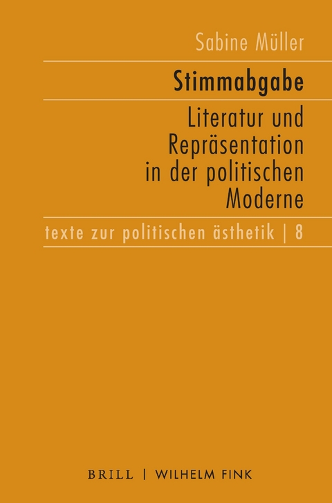 Stimmabgabe: Literatur und Repräsentation in der politischen Moderne