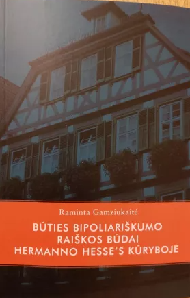 Būties bipoliariškumo raiškos būdai Hermanno Hesse's kūryboje