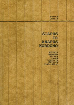 Šiapus ir anapus kordonoSovietų saugumo veikla prieš l