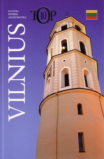 Vilnius top 10. Kultūra, istorija, architektūra