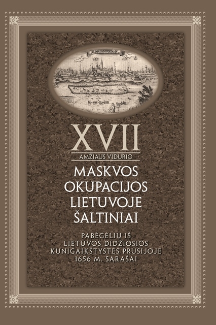 XVII a.vid. Maskvos okupacijosLietuvoje šaltiniai, t.4 +CD