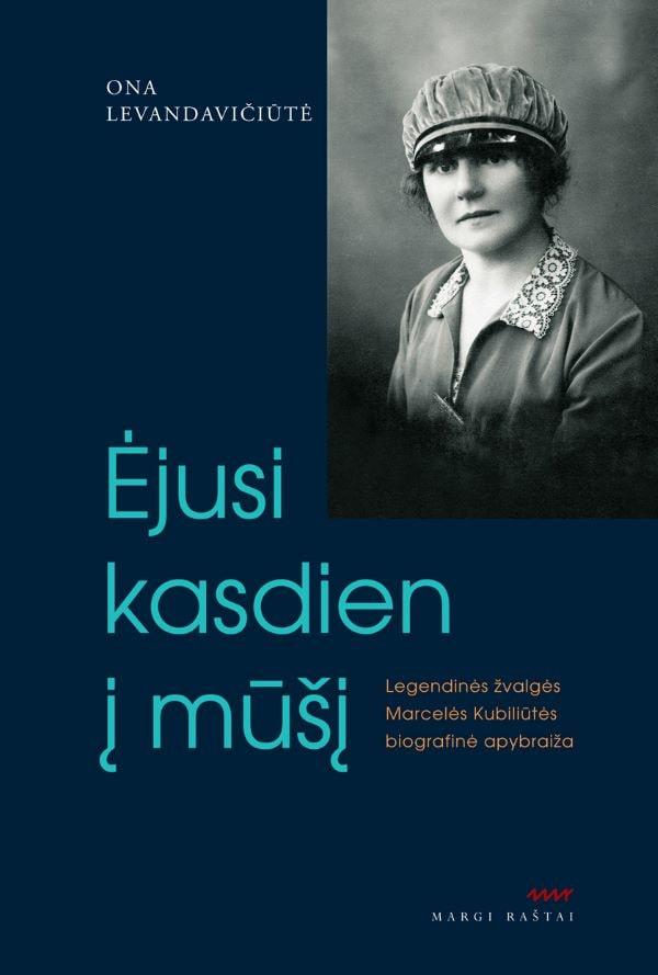 Ėjusi kasdien į mūšį: legendinės žvalgės Marcelės Kubiliūtės