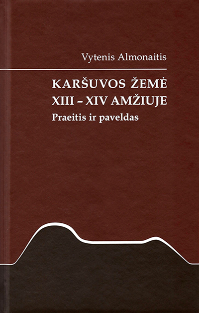 Karšuvos žemė XIII-XIV a. Praeitis ir dabartis