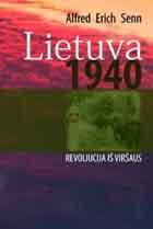 Lietuva 1940 : revoliucija išviršaus